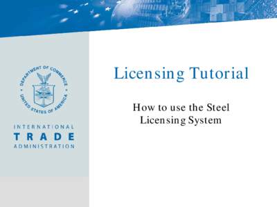 Licensing Tutorial How to use the Steel Licensing System Tutorial Overview This Tutorial will cover: