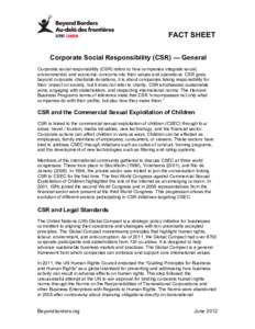 FACT SHEET Corporate Social Responsibility (CSR) — General Corporate social responsibility (CSR) refers to how companies integrate social, environmental, and economic concerns into their values and operations. CSR goes