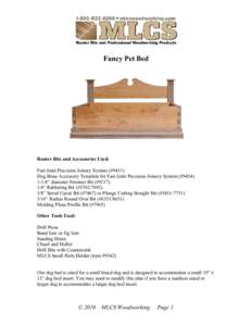 Fancy Pet Bed  Router Bits and Accessories Used: Fast Joint Precision Joinery System (#9411) Dog Bone Accessory Template for Fast Joint Precision Joinery System (#” diameter Forstner Bit (#9217)