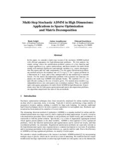 Multi-Step Stochastic ADMM in High Dimensions: Applications to Sparse Optimization and Matrix Decomposition Hanie Sedghi Univ. of Southern California