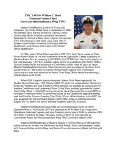 CMC AW/SW William C. Reed Command Master Chief, Patrol and Reconnaissance Wing TWO Master Chief Reed is a native of Texas and enlisted in the United States Navy in September of[removed]He attended basic training at Recruit