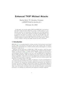 Enhanced TKIP Michael Attacks Martin Beck, TU-Dresden, Germany <> February 25, 2010 In this paper, new attacks against TKIP based IEEEnetworks are described. Using the known Beck-Tews at