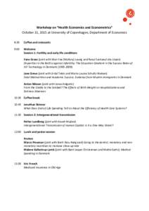 Workshop on “Health Economics and Econometrics” October 21, 2015 at University of Copenhagen, Department of Economics 8:30 Coffee and croissants