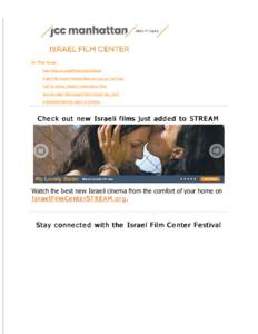 In This Issue: New Films on IsraelFilmCenterSTREAM Israel Film Center Festival Q&As are now on YouTube Call for entries: Modern Israeli dance films Save the date: Other Israel Film Festival, NovA Borrowed Identity