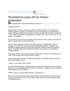 Persistence pays off for Keiser graduates Dave Breitenstein, [removed] 10:38 p.m. EDT June 6, 2014 College is optional. Quitting school, however, was not an option for Rachel Warmuth. The 32-year-old s