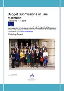 Budget Submissions of Line Ministries October 15–17, 2014 This training activity has been delivered as part of the Strategic Planning and Budgeting project, funded by the European Union. The overall objective of the pr