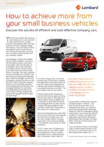 www.lombardvehiclesolutions.com  How to achieve more from your small business vehicles Discover the secrets of efficient and cost-effective company cars.