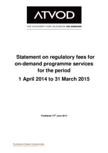Statement on regulatory fees for on-demand programme services for the period 1 April 2014 to 31 MarchPublished 13th June 2014