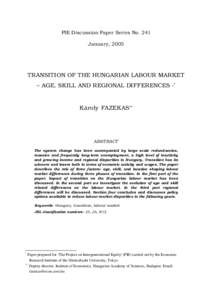 PIE Discussion Paper Series No. 241 January, 2005 TRANSITION OF THE HUNGARIAN LABOUR MARKET – AGE, SKILL AND REGIONAL DIFFERENCES -*