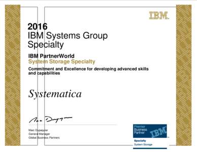 2016 IBM Systems Group Specialty IBM PartnerWorld System Storage Specialty Commitment and Excellence for developing advanced skills