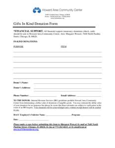7648 N. Paulina Street, Chicago, ILPhone: Fax: www.howardarea.org Gifts In Kind Donation Form *FINANCIAL SUPPORT: All financial support (monetary) donations (check, cash)