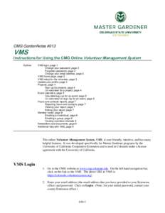 CMG GardenNotes #013  VMS Instructions for Using the CMG Online Volunteer Management System Outline: