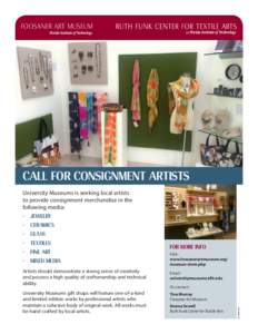 FOOSANER ART MUSEUM  CALL FOR CONSIGNMENT ARTISTS University Museums is seeking local artists to provide consignment merchandise in the following media: