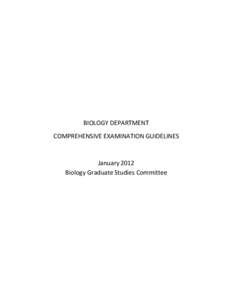 BIOLOGY DEPARTMENT COMPREHENSIVE EXAMINATION GUIDELINES January 2012 Biology Graduate Studies Committee