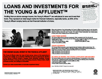 loans and investments for the YOUNG & AFFLUENTTM Profiting from an above-average income, the Young & Affluent™ are well-placed to save and invest their funds. They represent an ideal target market for financial institu