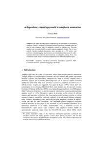 A dependency-based approach to anaphora annotation Eckhard Bick University of Southern Denmark,  Abstract. The paper describes a novel approach to the resolution of pronominal anaphora, where a hierar