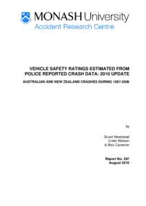 VEHICLE SAFETY RATINGS ESTIMATED FROM POLICE REPORTED CRASH DATA: 2010 UPDATE AUSTRALIAN AND NEW ZEALAND CRASHES DURINGby Stuart Newstead