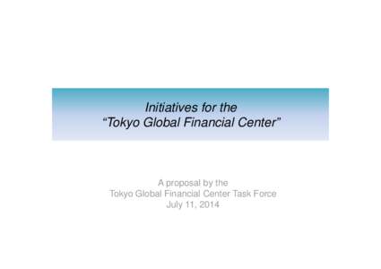 Initiatives for the “Tokyo Global Financial Center”
