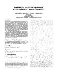 IntervalRank — Isotonic Regression with Listwise and Pairwise Constraints ∗ Taesup Moon, Alex Smola , Yi Chang, Zhaohui Zheng Yahoo! Labs