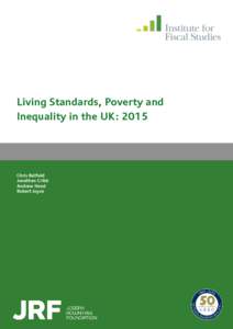 Living Standards, Poverty and Inequality in the UK: 2015 Chris Belfield Jonathan Cribb Andrew Hood