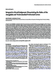 The Journal of Neuroscience, March 26, 2014 • 34(13):4741– 4749 • 4741  Behavioral/Cognitive Integrative Moral Judgment: Dissociating the Roles of the Amygdala and Ventromedial Prefrontal Cortex