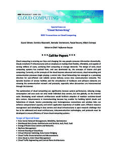 Special Issue on  “Cloud Networking” IEEE Transactions on Cloud Computing  Guest Editors: Dzmitry Kliazovich, Bernabe Dorronsoro, Pascal Bouvry, Albert Zomaya