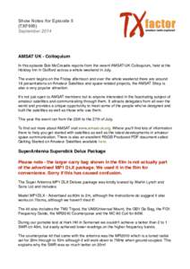 Show Notes for Episode 5 (TXF005) September 2014 AMSAT UK - Colloquium In this episode Bob McCreadie reports from the recent AMSAT-UK Colloquium, held at the