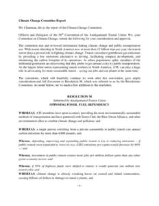 Climate Change Committee Report Mr. Chairman, this is the report of the Climate Change Committee. Officers and Delegates of the 58th Convention of the Amalgamated Transit Union: We, your Committee on Climate Change, subm