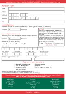 Please send this form (together with payment) to:  Freepost RTCL-RSCR-BREZ, Wales Air Ambulance, Fabian Way, Crymlyn Burrows, Swansea, SA1 8QB Donation Form Name
