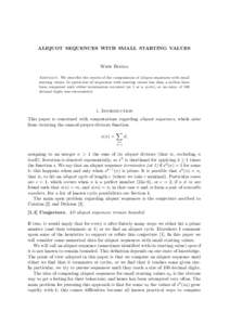 ALIQUOT SEQUENCES WITH SMALL STARTING VALUES  Wieb Bosma Abstract. We describe the results of the computation of aliquot sequences with small starting values. In particular all sequences with starting values less than a 