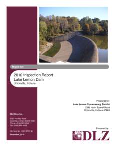 Report for:  2010 Inspection Report Lake Lemon Dam Unionville, Indiana