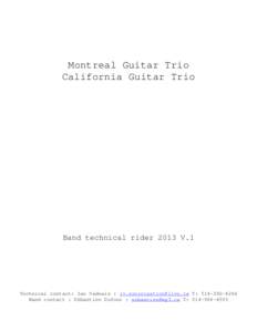 Montreal Guitar Trio California Guitar Trio Band technical rider 2013 V.1  Technical contact: Ian Vadnais :  T: 
