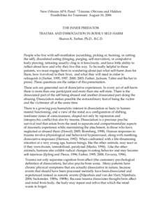 New Orleans APA Panel “Trauma: Obvious and Hidden: Possibilities for Treatment August 10, 2006 THE INNER PREDATOR: TRAUMA AND DISSOCIATION IN BODILY SELF-HARM Sharon K. Farber, Ph.D., B.C.D.