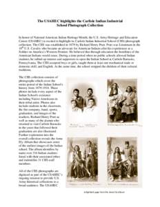 The USAHEC highlights the Carlisle Indian Industrial School Photograph Collection In honor of National American Indian Heritage Month, the U.S. Army Heritage and Education Center (USAHEC) is excited to highlight its Carl