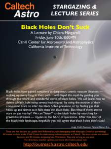 Astro  STARGAZING & LECTURE SERIES  Black Holes Don’t Suck