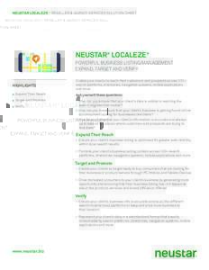 NEUSTAR LOCALEZE / RESELLER & AGENCY SERVICES SOLUTION SHEET  NEUSTAR® LOCALEZE® POWERFUL BUSINESS LISTING MANAGEMENT EXPAND, TARGET AND VERIFY HIGHLIGHTS