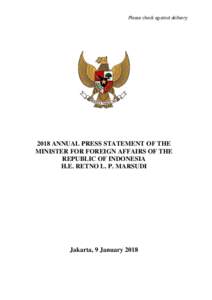 Please check against deliveryANNUAL PRESS STATEMENT OF THE MINISTER FOR FOREIGN AFFAIRS OF THE REPUBLIC OF INDONESIA H.E. RETNO L. P. MARSUDI