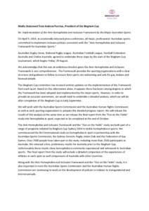 Media Statement from Andrew Purchas, President of the Bingham Cup Re: Implementation of the Anti-homophobia and Inclusion Framework by the Major Australian Sports On April 9, 2014, at a nationally televised press confere