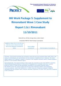 Pharmacoepidemiological Research on Outcomes of Therapeutics by a European ConsorTium IMI Work Package 5: Supplement to Rimonabant Wave 1 Case Study Report 1.b.i: Rimonabant