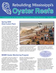 A publication of the Mississippi Department of Marine Resources – Fall[removed]Spring 2009 Shell Cultch Plant During the spring from March through June, oysters begin to spawn and oyster