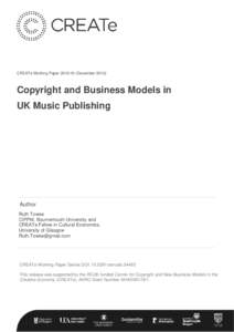CREATe Working PaperDecemberCopyright and Business Models in UK Music Publishing  Author