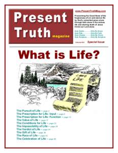 www.PresentTruthMag.com Proclaiming the Good News of the forgiveness of sin and eternal life by God’s unmerited grace alone through faith alone in the sinless life and atoning death of Jesus
