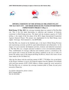 JOINT PRESS RELEASE by Embassy of Japan in Vietnam and JICA Vietnam office  OPENING CEREMONY OF THE SEWERAGE TREATMENT PLANT THU DAU MOT CITY – SOUTHERN BINH DUONG WATER ENVIRONMENT IMPROVEMENT PROJECT (Phase 1) Binh D