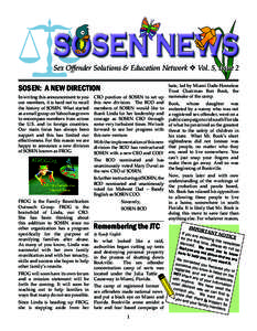 Sex Offender Solutions & Education Network v Vol. 5, Issue 2  SOSEN: A NEW DIRECTION In writing this announcement to you our members, it is hard not to recall the history of SOSEN. What started