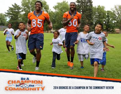The Denver Broncos are committed to improving lives in our communities. 1 BY THE NUMBERS... Player appearances
