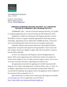 FOR IMMEDIATE RELEASE June 1, 2015 Contact: Carrie Martin Phone: (E-mail:  LAWRENCE LIVERMORE NATIONAL SECURITY, LLC ANNOUNCES