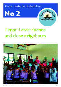 Timor-Leste Curriculum Unit  No 2 Timor-Leste: friends and close neighbours