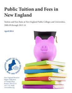 Public Tuition and Fees in New England Tuition and Fees Rates at New England Public Colleges and Universities, throughApril 2014