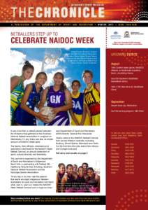 A PUBLICAT ION OF T HE DEPA RT MEN T OF SPORT A ND RECRE AT ION • WIN T ER 2011 • ISSN[removed]NETBALLERS STEP UP TO CELEBRATE NAIDOC WEEK Jackie Thorne (Bunbury Yorgas),