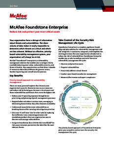 Data Sheet  McAfee Foundstone Enterprise Reduce risk and protect your most critical assets  Your organization faces a deluge of information